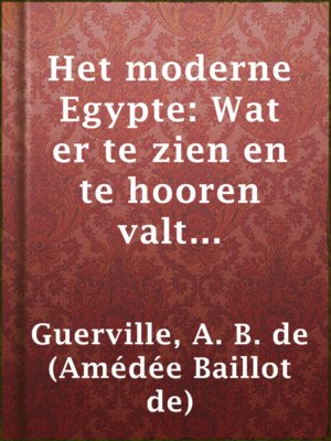 cover image of Het moderne Egypte: Wat er te zien en te hooren valt tusschen Kaïro en Faschoda